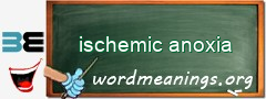 WordMeaning blackboard for ischemic anoxia